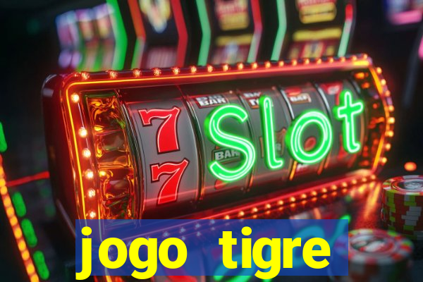 jogo tigre plataforma nova